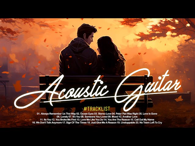 Best Soft Guitar Acoustic Love Songs Playlist With Lyrics 🎵 Viral Tiktok Chill Songs Cover 2025