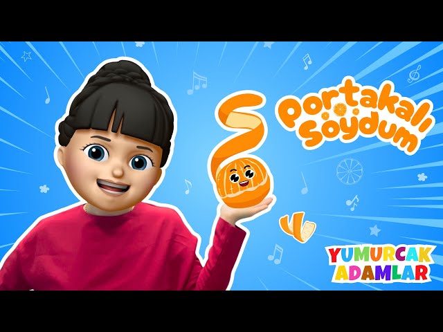 Portakalı Soydum Başucuma Koydum 🍊 Çocuklar İçin Tekerleme 🎵 Çizgi Film 🤓 Yumurcak Adamlar 💚