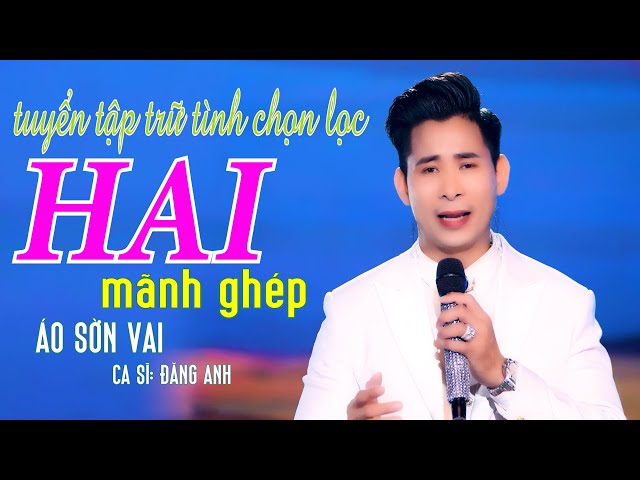 Liên Khúc Trữ Tình  ✔️ Lk Hai Mãnh Ghép✔️Lk Những Tuyệt Phẩm Hay Nhất  Được Nghe Nhiều Nhất Đăng Anh