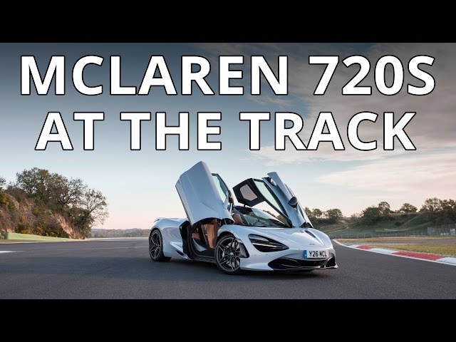 2018 McLaren 720S First Drive