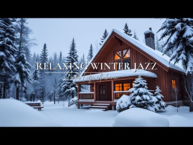 Cozy Winter Cabin ❄️Snow Christmas Music ~ Relaxing Jazz