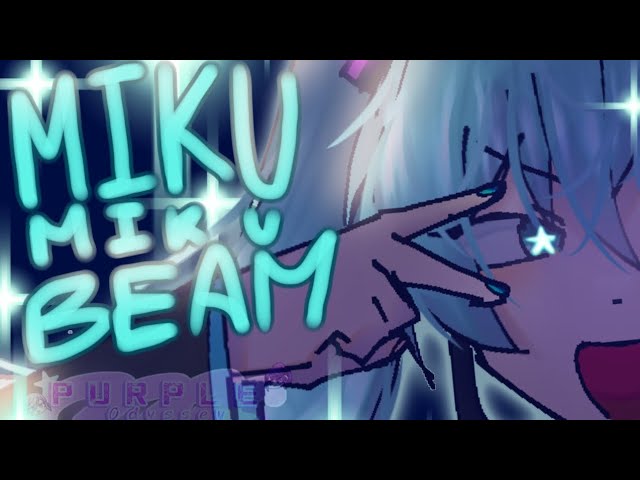 𝘔𝘐𝘒𝘜 𝘔𝘐𝘒𝘜 𝘉𝘌𝘈𝘔 !!! || VOCALOID || Hatsune miku || GL2 x Art