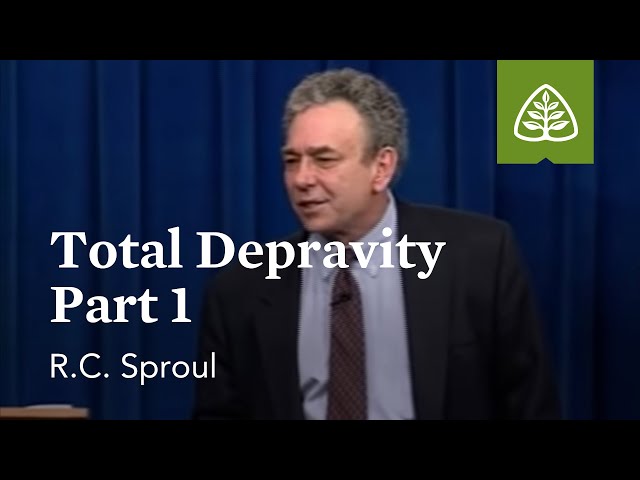 Total Depravity (Part 1): What is Reformed Theology? with R.C. Sproul