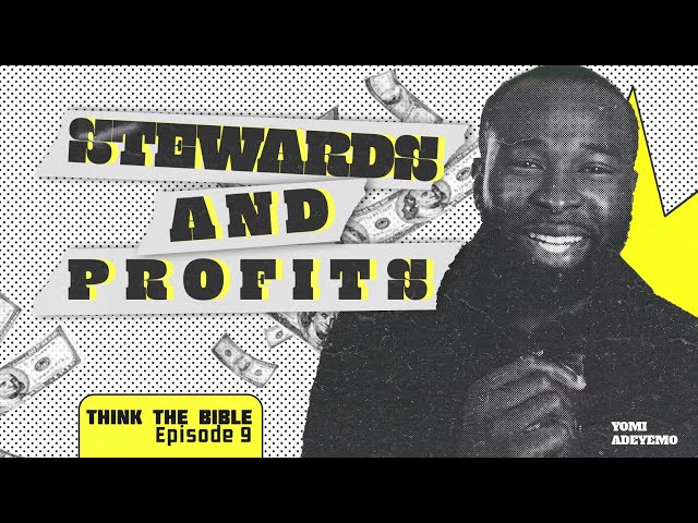 Stewards & Profits Think the Bible | Episode 9 | doamlive doaministries