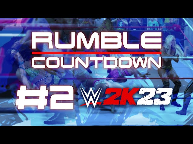 Rumble Countdown! #2: WWE2K23: Rumbling Women