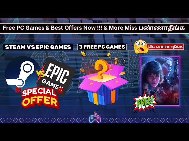 Free PC Games Claim Now & PC Games Best Offers On Steam & Epic Games Miss பண்ணாதீங்க Gamers !!!!