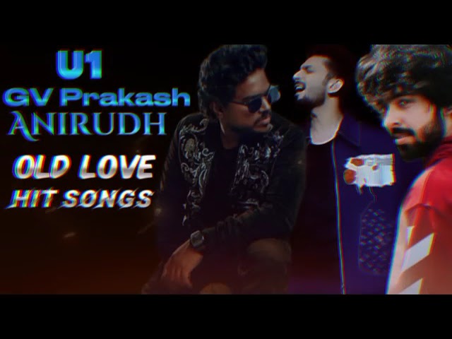 Anirudh | GV Prakash | Yuvan Shankar Raja Old Love Hits songs