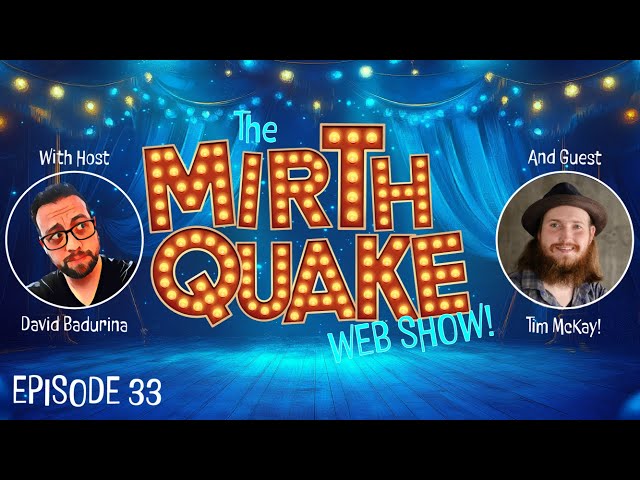 Writing and Creativity with Author Tim McKay - MIRTH QUAKE Episode 33