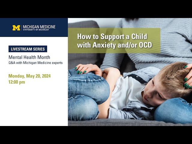 How to Support A Child with Anxiety and/or OCD