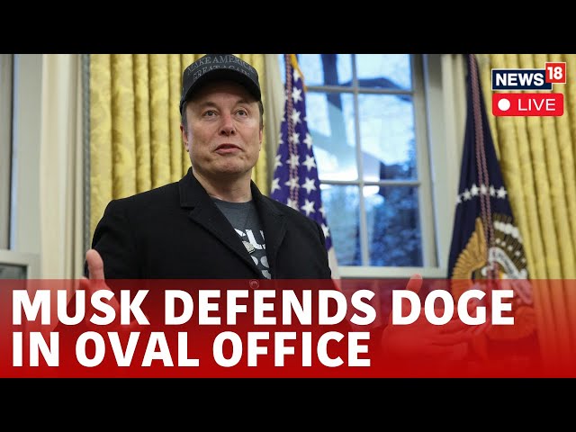 Elon Musk Joins Trump In Oval Office; Defends DOGE | Trump Latest News | Donald Trump News | N18G