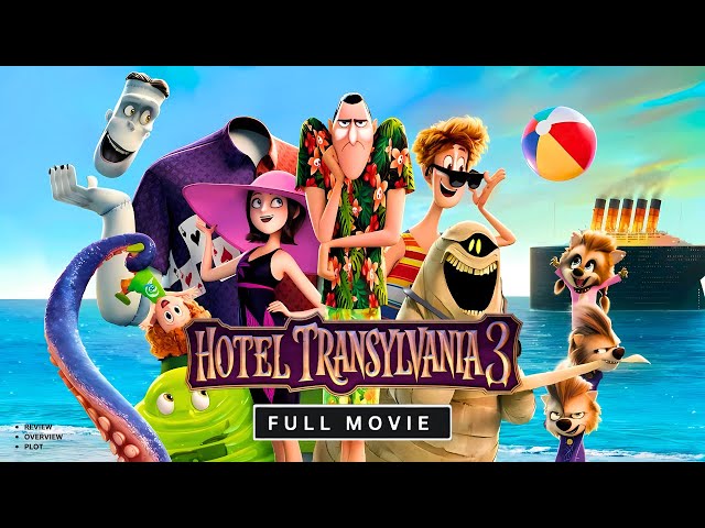 Hotel Transylvania 3: Summer Vacation Full Movie (2018) | Adam Sandler, Selena Gomez | Review