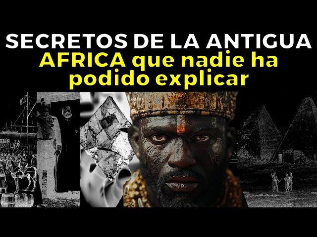 25 Misterios de la Antigua África Que Los Científicos No Pueden Explicar