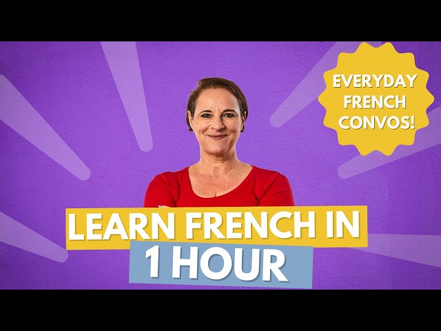 Learn French in 1 Hour: Everyday French Conversations!