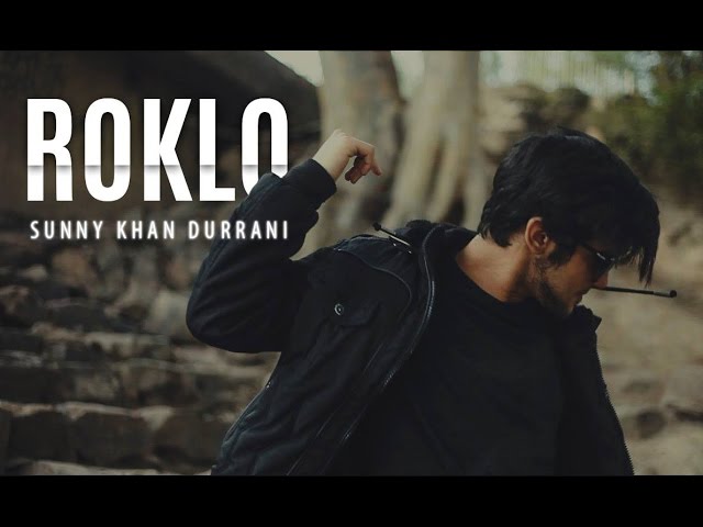 Rok Lo (Official Music Video) | Sunny Khan Durrani (Punjabi, Urdu, English, Pushto Rap)