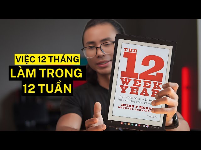 12 Tuần để thay đổi cuộc sống của bạn | The 12 Week Year