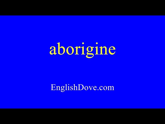 How to pronounce aborigine in American English.