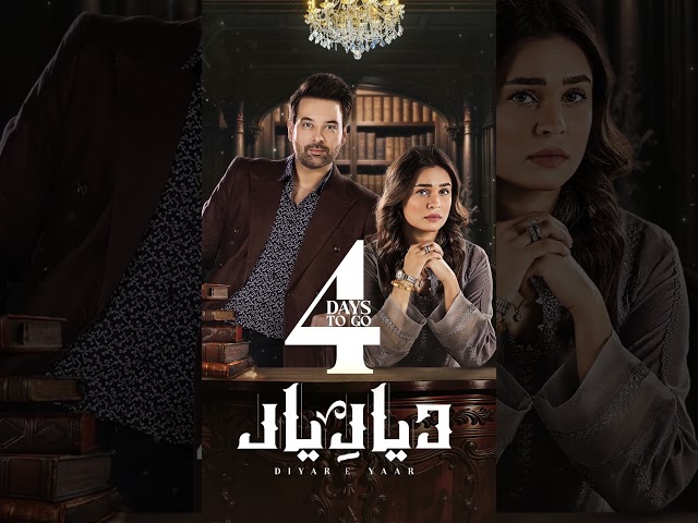 4 days to go ! Brace yourselves for the  intense emotions and unforgettable bonds in Diyar-e-Yaar.