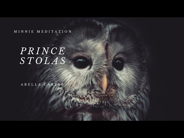 MINNIE MEDITATIONS - 07 - PRINCE STOLAS