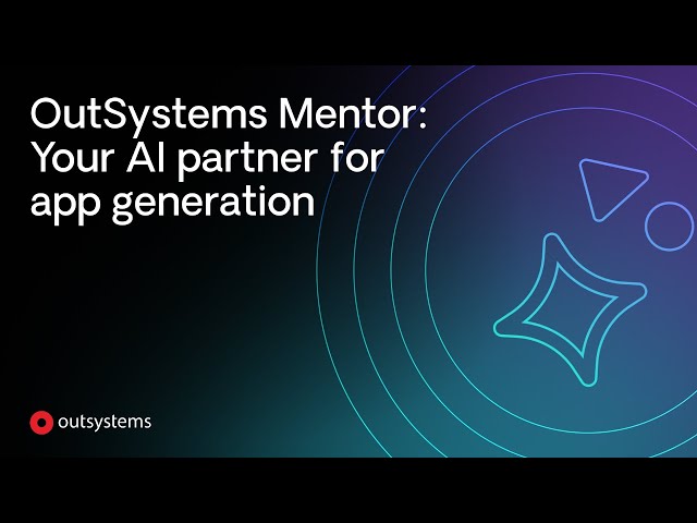 OutSystems Mentor: The new standard in AI-driven software development