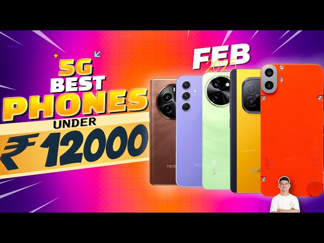 Best 5G Phone Under 12000 in February 2025 | Top 5 Best 5G Mobiles Under 12K