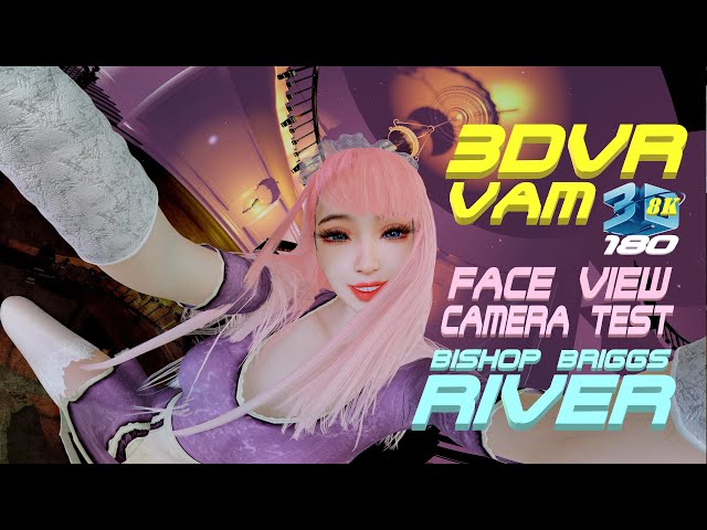 Face View Camera Testing, Bishop Briggs - River, Dance, MMD, ダンス, 3DVR VaM 8K60FPS.