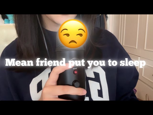 A mean friend put you to deep sleep