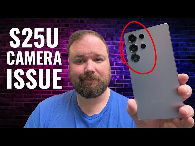 Samsung Confirms S25 Ultra Camera Issue!