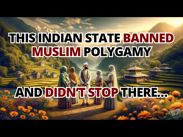 This Indian State BANNED Muslim Polygamy and Didn’t Stop There…