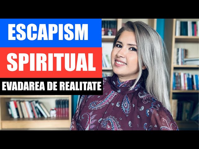 ESCAPISMUL SPIRITUAL | EVADAREA DE REALITATE | MECANISM DE AUTOAPARARE AL EGOULUI | ALTER EGO