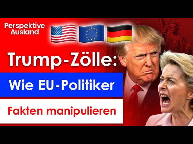 Hysterie um Trump-Zölle auf EU-Produkte: Was EU-Politiker verschweigen