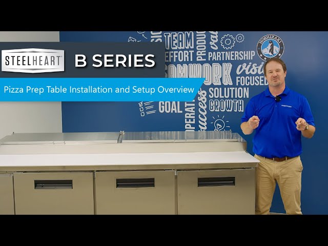 B Series Pizza Prep Table Installation and Setup Overview