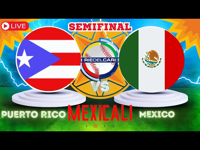 🔥EN VIVO: Puerto Rico vs México | Semifinal Serie del Caribe 2025 | Reacción y Análisis ⚾