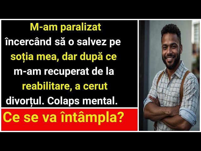 Protejându ți soția, am fost paralizat de la mijloc în jos  Dar ea a cerut divorțul