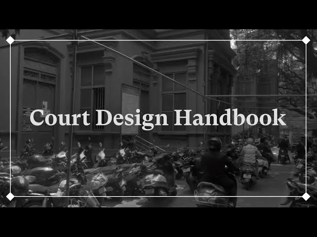 Court Design Handbook: Reimagining Courts that meet the needs of all users