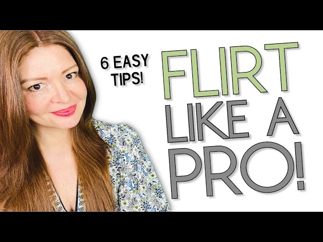 6 Amazing WAYS TO FLIRT With Any Woman! Never Overdo THIS...