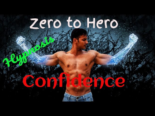 Zero to Hero Confidence Hypnosis