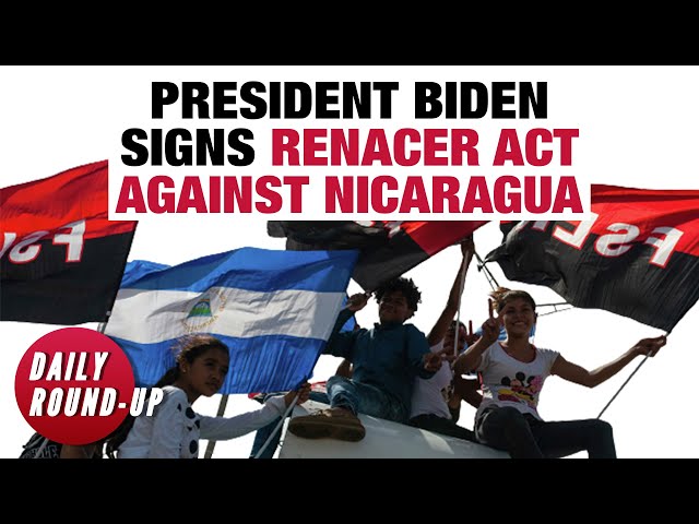 Daily Round-up|US expands punitive measures against Nicaraguan sandinista government & other stories