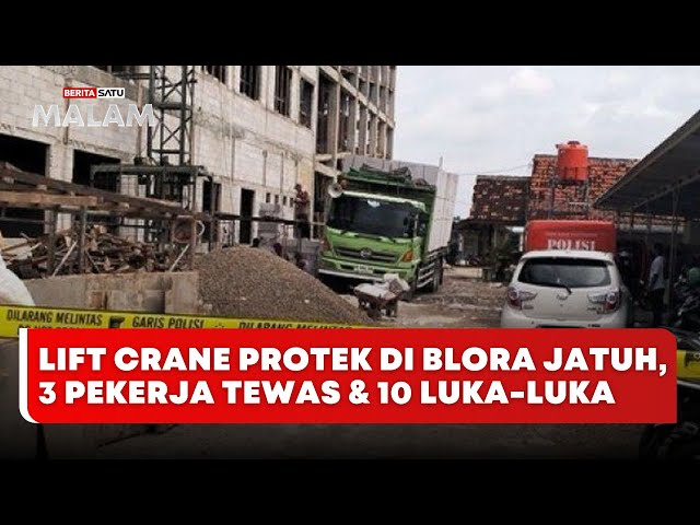 🔴 LIVE | Lift Crane Protek Di Blora Jatuh, 3 Pekerja Tewas & 10 Luka-Luka - Beritasatu Malam