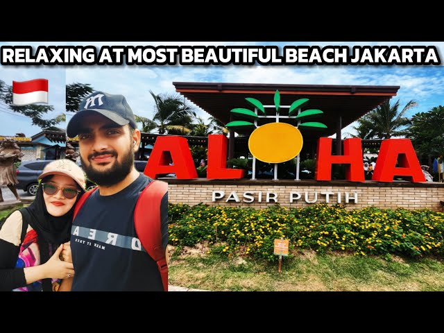 ALOHA BEACH JAKARTA WITH MY CHINESE WIFE | PAKISTANI BOY RELAXING AT ALOHA BEACH 🏖️ INDONESIA