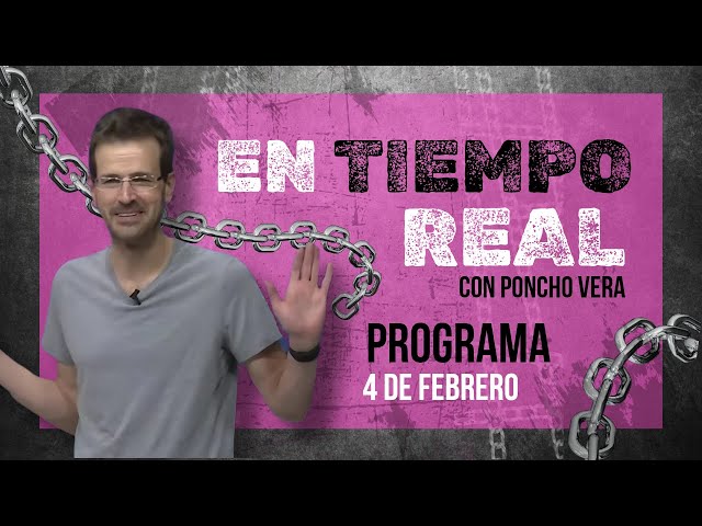 PONCHO VERA | EN TIEMPO REAL | 4 DE FEBRERO 2025