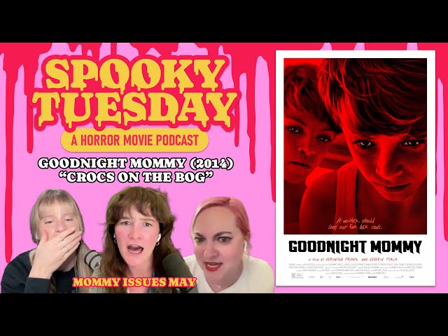 Goodnight Mommy (2014): "Crocs on the Bog" | Spooky Tuesday - A Horror Movie Podcast #184