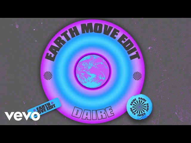 Daire - Earth Move Edit (Official Visualiser)