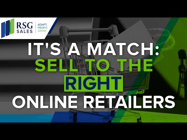 It's a Match: Sell to the Right Online Retailers