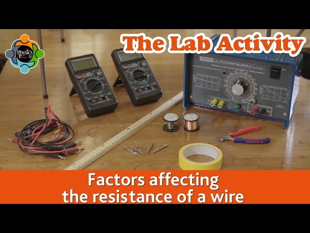 Factors affecting the resistance in a wire - A lab activity