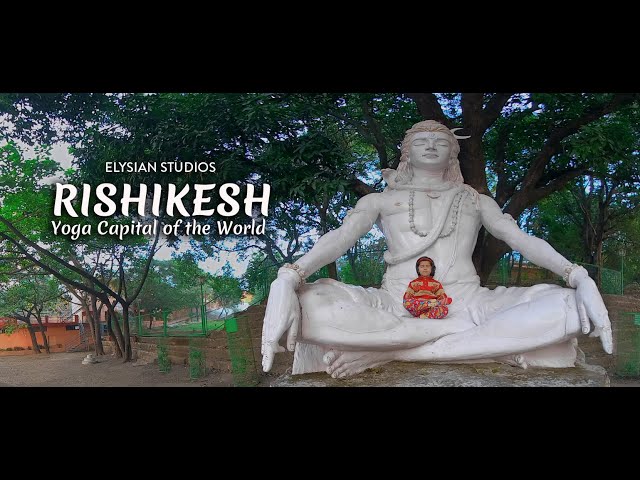 Rishikesh | Yoga Capital of the World | Virtual Reality Experience | 360° video | Elysian Studios