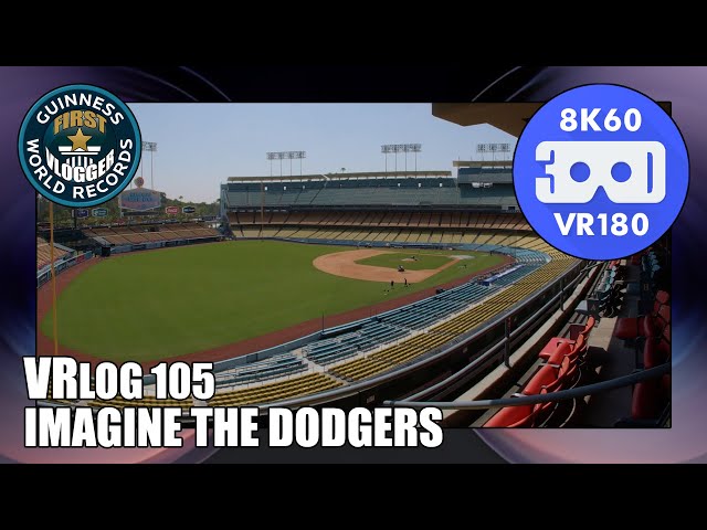 Imagine The Dodgers (Entry #2444 - VRLOG 105 - VR180)