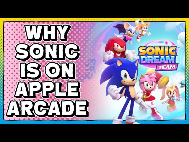 Why Sonic Dream Team is Apple Arcade Exclusive