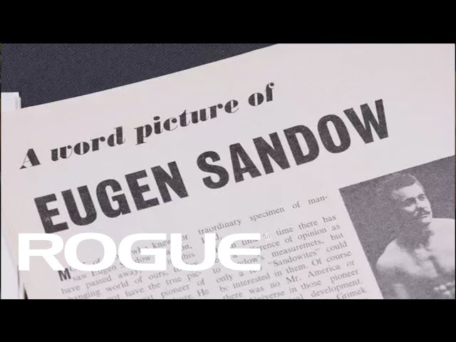 The Rogue Legends Series - Chapter 1: Eugen Sandow  / 8K - A documentary film by Rogue Fitness