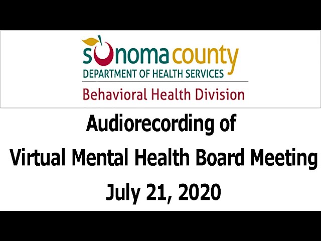 County of Sonoma Mental Health Board Meeting July 21, 2020