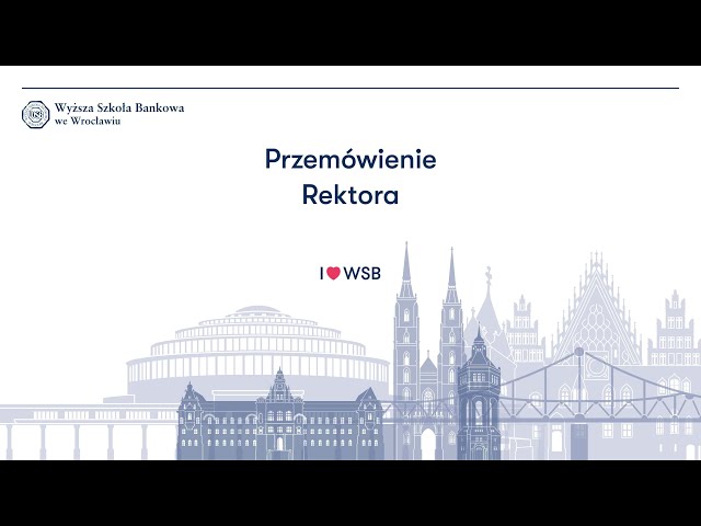 Przemówienie inauguracyjne Rektora | Wyższa Szkoła Bankowa we Wrocławiu